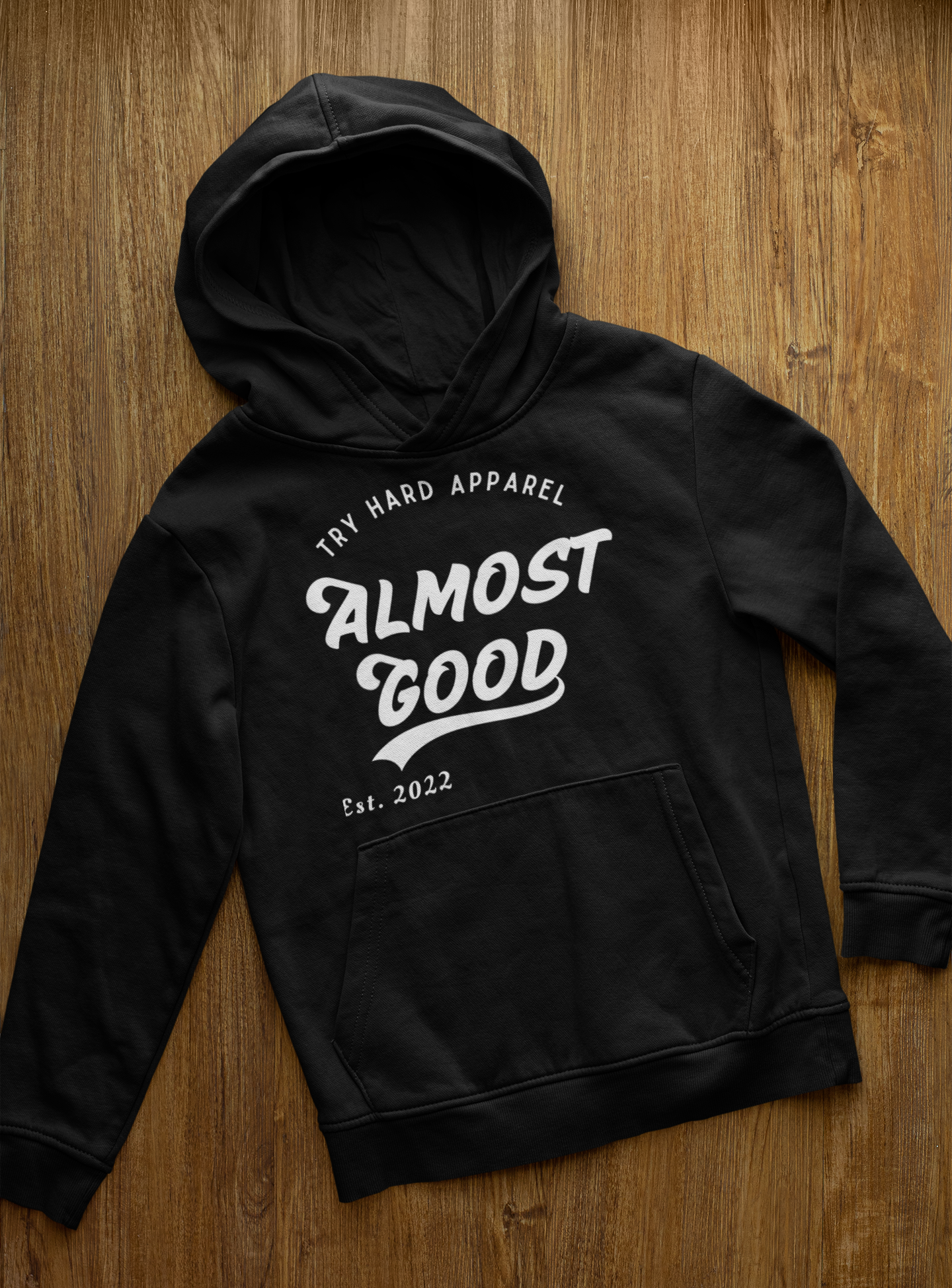 Almost Good Hoodie